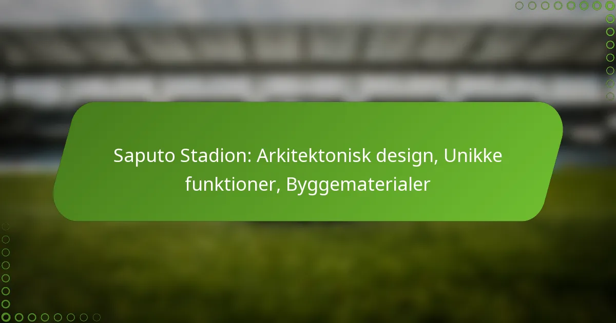 Saputo Stadion: Arkitektonisk design, Unikke funktioner, Byggematerialer