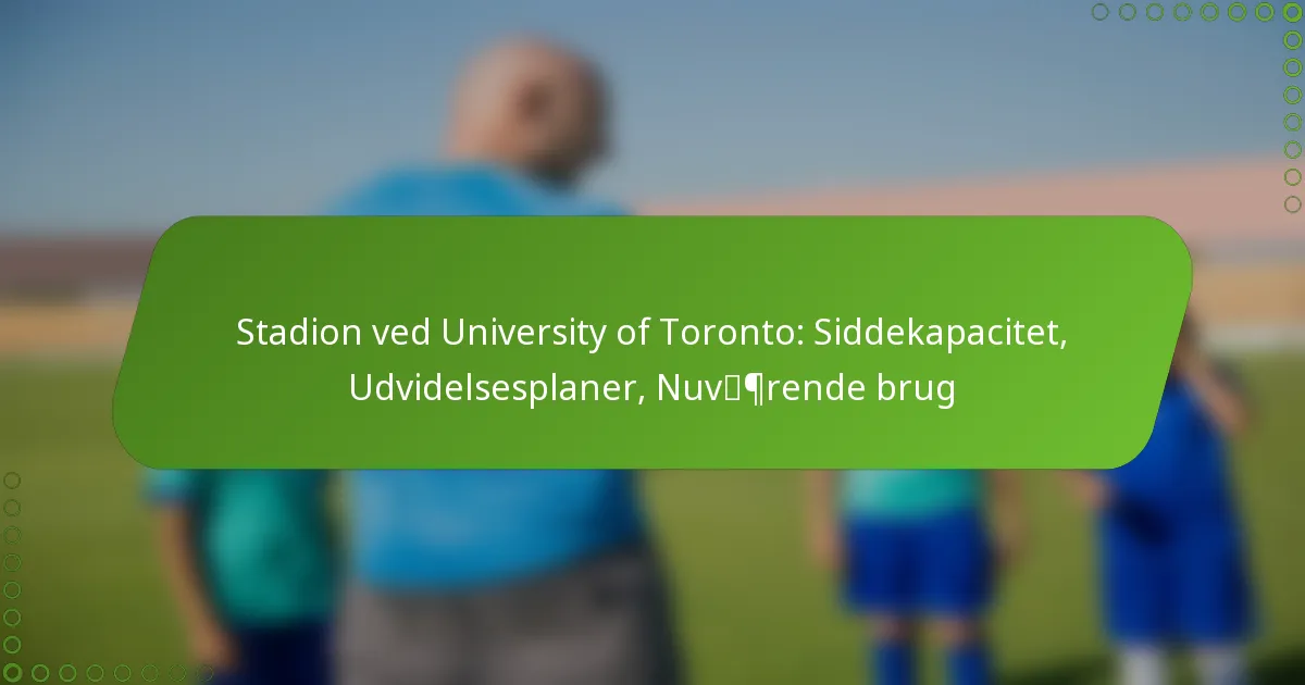 Stadion ved University of Toronto: Siddekapacitet, Udvidelsesplaner, Nuværende brug