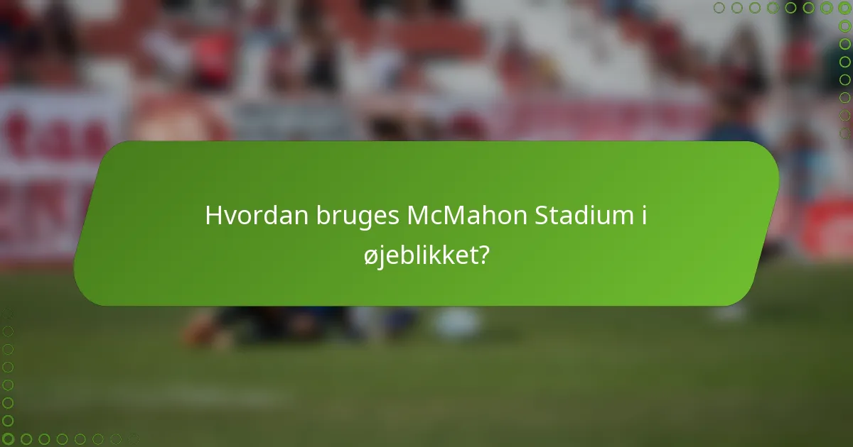 Hvordan bruges McMahon Stadium i øjeblikket?